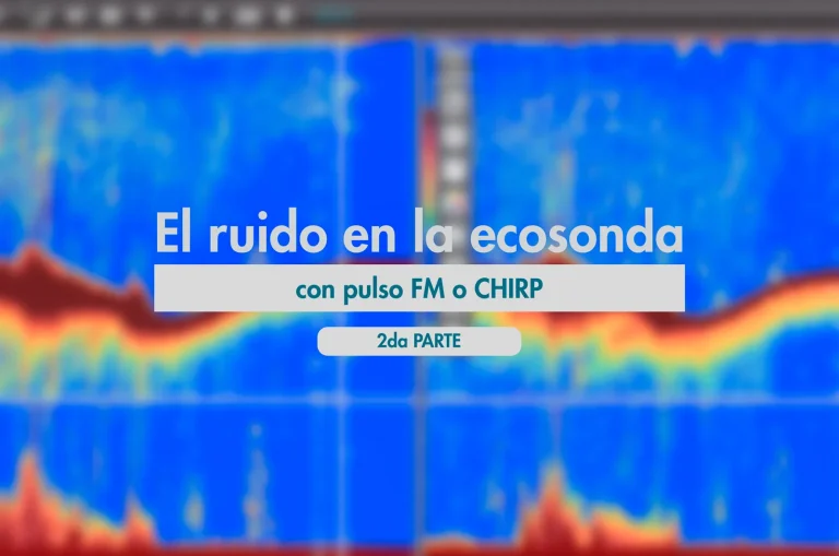 El Ruido en la Ecosonda – 2ª Parte